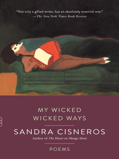 Title details for My Wicked Wicked Ways by Sandra Cisneros - Available